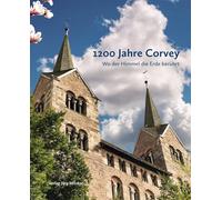 1200 Jahre Corvey: Wo der Himmel die Erde berührt