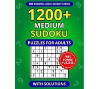1200+ Medium Sudoku Puzzles for Adults with Solutions (The Sudoku Logic Ascent Series)