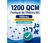 1200 questions à choix multiples (QCM) pour la pratique de l'Hébreu niveau A1: Grammaire, vocabulaire et compréhension pour débutants avec corrigés - tests structurés pour progresser rapidement en A1
