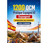1200 questions à choix multiples (QCM) pour la pratique du Espagnol niveau A1: Grammaire, vocabulaire et compréhension pour débutants avec corrigés - tests structurés pour progresser rapidement en A1