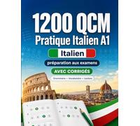 1200 questions à choix multiples (QCM) pour la pratique du Italien niveau A1: Grammaire, vocabulaire et compréhension pour débutants avec corrigés - tests structurés pour progresser rapidement en A1