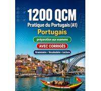 1200 questions à choix multiples (QCM) pour la pratique du Portugais niveau A1: Grammaire, vocabulaire et compréhension pour débutants avec corrigés - tests structurés pour progresser rapidement en A1