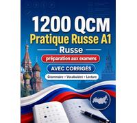 1200 questions à choix multiples (QCM) pour la pratique du Russe niveau A1: Grammaire, vocabulaire et compréhension pour débutants avec corrigés - tests structurés pour progresser rapidement en A1
