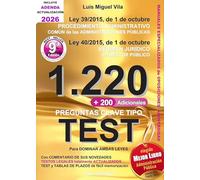 1220 Preguntas Tipo Test. Ley 39/2015 de Procedimiento Administrativo Común y Ley 40/2015 del Régimen Jurídico del Sector Público