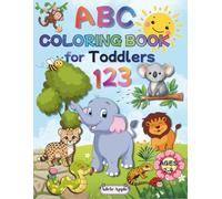 123, ABC, Coloring Book for Toddlers 2-4 Ages: 50+Big and simple coloring pages for learning about animals, fruits, foods, numbers, and the alphabet.