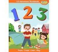 123 Adventure Workbook: A Fun and Interactive Number Tracing & Counting Workbook for Kids Ages 4-7 (Early Learning Workbook Series)