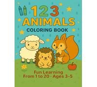 123 Animals: Numbers & Counting Fun for Kids: Learn to Count from 1 to 20 with Cute Animal Friends (Early Learning Fun)