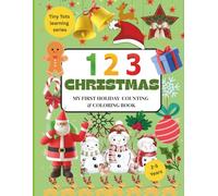 123 Christmas: My First Holiday Counting & Coloring Book: A Fun Number Tracing, Counting and Coloring Activity Book for Kids Ages 2-5: Great Christmas ... & Preschoolers (Tiny Tots Learning Series)