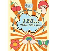 123... Color With Me: Easy Counting & Coloring Book For Toddlers
