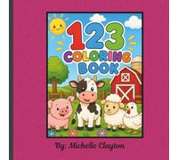 123 Coloring Book: Count, Color, and Learn Numbers 1-20 with Cute Farm Animals for Kids Ages 2-5