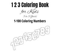 123 Coloring Book for Kids: 1-100 Coloring Numbers