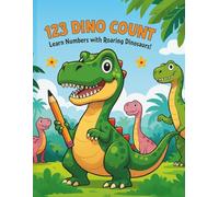 123 Dino Count: Learn Numbers with Roaring Dinosaurs!
