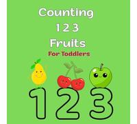123 Fruits: Counting Book from 1 to 10 for Toddlers