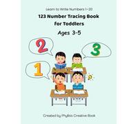 123 Number Tracing Book for Toddlers: Learn to Write Numbers 1-20 | Handwriting Practice Workbook for Ages 3-5