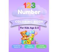 123 Numbers Coloring Book for Kids Ages 2-5: Counting, Coloring and Tracing Numbers 1-20 for Kids Ages 2-5 (Hunter Learning Books)
