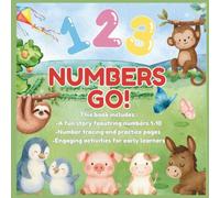 123 Numbers Go!: Learn Numbers 1-10 with Fun Stories, Activities, and Practice Pages