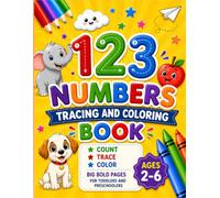 123 Numbers Tracing and Coloring Book for Kids Ages 2-6: Count, Trace, and Color Numbers 1-20 with Big Bold Pages for Toddlers and Preschoolers (Tracing and Coloring Series)