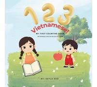 123 Vietnamese! My First Counting Book - Vietnamese English Bilingual Book