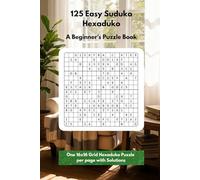 125 Easy Sudoku Hexadoku: A Beginner's Puzzle Book: The Perfect Introduction to Hexadoku