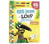 125 JEUX AVEC LOUP POUR RÉVISER ET S'AMUSER EN VACANCES - CAHIER DE VACANCES 2025: De la GS vers le CP (Cahiers de vacances)
