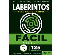 125 Laberintos para adultos y niños Fácil Vol5: (8,5x11) Ideal para ejercitar la mente, potenciar la inteligencia y mejorar la coordinación visual a través de divertidos retos.