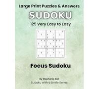 125 Large Print Very Easy to Easy Sudoku - Focus Edition: Sudoku with a Smile: Gentle Focus Prompts for Calm, Steady Solving