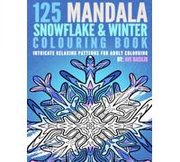 125 Mandala Snowflake & Winter Colouring Book (Mandala Colouring Books)