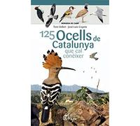 125 Ocells De Catalunya: que cal conèixer (Miniguia de camp)
