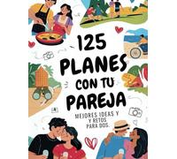 125 Planes con tu Pareja: Mejores Planes y Retos para dos (Libros para Parejas)