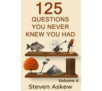 125 Questions You Never Knew You Had