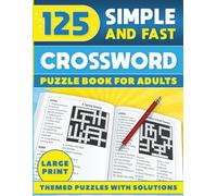 125 Simple and Fast Cross Word Puzzles - Large Print Edition: Themed Crossword Puzzle Book for Adults | 8x11" Large Print | Easy-to-Solve, Large Print Puzzles with Fun Topics