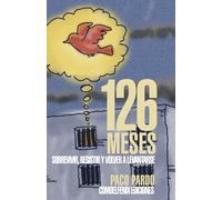 126 MESES: Historia del día a día en una prisión de Barcelona