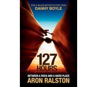 127 Hours: Between a Rock and a Hard Place – Editorial Simon & Schuster