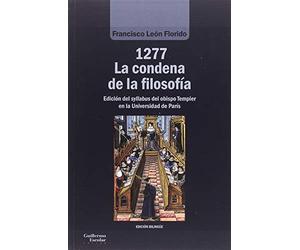 1277. La condena de la filosofía: Edición del syllabus del obispo Tempier en la Universidad de París (Análisis y crítica)