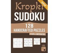 128 Handcrafted Kropki Sudoku Puzzles: 4 Sizes · 4 Difficulty Levels (Handcrafted Sudoku Variants)
