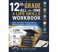 12th Grade All-in-One & Life Skills Workbook: Senior Core Prep, Financial Literacy, College Readiness, and Math Practice