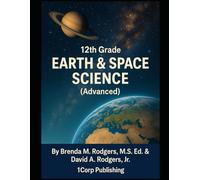 12th Grade Earth & Space Science (Advanced): 13 (The Complete Science Curriculum: K-12)