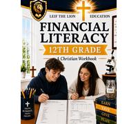 12th Grade Financial Literacy: A Christian Homeschool Workbook (Financial Literacy Workbooks)