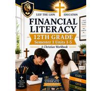 12th Grade Financial Literacy - Semester 2 (Units 6 - 10): A Christian Homeschool Workbook (Financial Workbooks - By Semesters)