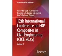 12th International Conference on FRP Composites in Civil Engineering (CICE 2025): Volume 2: 778 (Lecture Notes in Civil Engineering, 778)