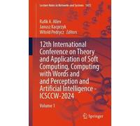 12th International Conference on Theory and Application of Soft Computing, Computing with Words and Perception and Artificial Intelligence - ... (Lecture Notes in Networks and Systems, 1472)