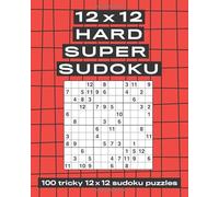 12x12 Hard Super Sudoku: 100 tricky 12x12 sudoku puzzles