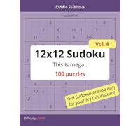 12x12 Sudoku puzzles Vol.6: 100 "hard" 12x12 puzzles | 8x10 inch book size