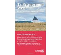 13 Brauereien Weg - Premium edition: Il cammino dei 13 birrifici