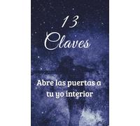 13 Claves: Abre las puertas a tu yo interior