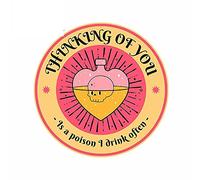 13 cm x 12,6 cm para pensar en ti es un veneno que bebo pegatina para coche