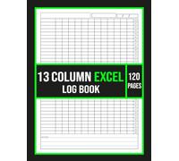 13 Column Excel Log Book: Simple Multi-Purpose Record Register for Business, Inventory, Accounting, Data Tracking and Organized Documentation | 8.5" x 11", 120 Pages.