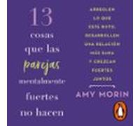13 Cosas Que Las Parejas Mentalmente Fuertes No Hacen (audiolibro)