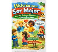 13 Cuentos para Niños que Enseñan a Pensar: Historias sobre respeto, amistad, honestidad, escuchar, pensar antes de hablar, resolver problemas y tomar buenas decisiones