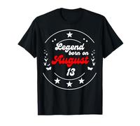 13 de Agosto Cumpleaños Legend Man Boy Desde el 13 de Agosto Camiseta